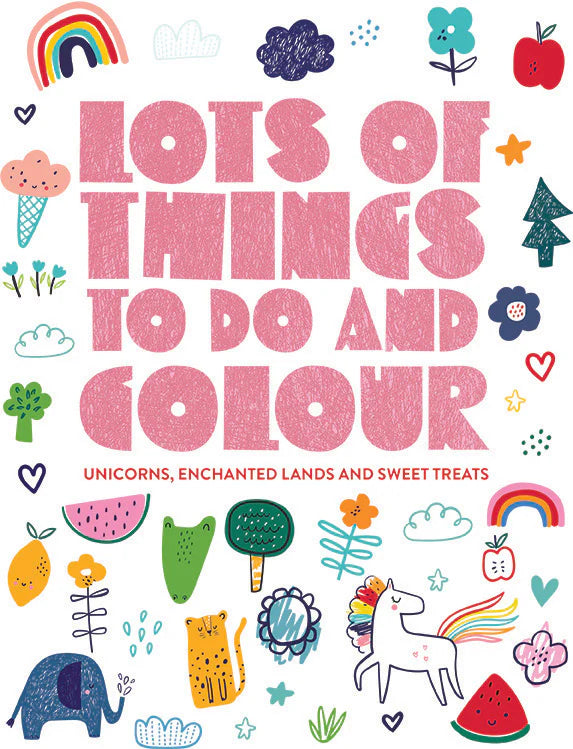 Book | Lots of Things to Do and Colour - Unicorns, Enchanted Lands and Sweet Treats
