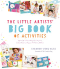 Little Artists' Big Book of Activities, The: 60 Fun and Creative Projects to Explore Color, Patterns, Shapes, Art History and More